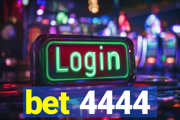 bet 4444